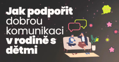 Jak podpořit dobrou komunikaci v rodině se dětmi